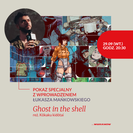 "Ghost in the shell" pokaz specjalny z wprowadzeniem Łukasza Mańkowskiego