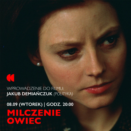 "Milczenie owiec" pokaz specjalny z wprowadzeniem Jakuba Demiańczuka