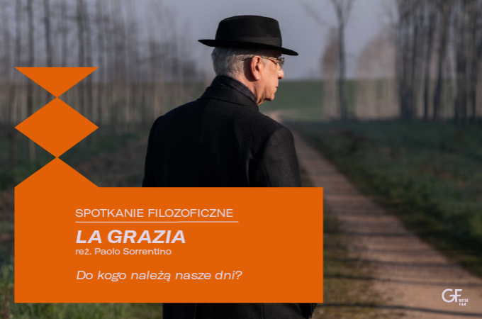 "La grazia" pokaz przedpremierowy w ramach cyklu Spotkania filozoficzne