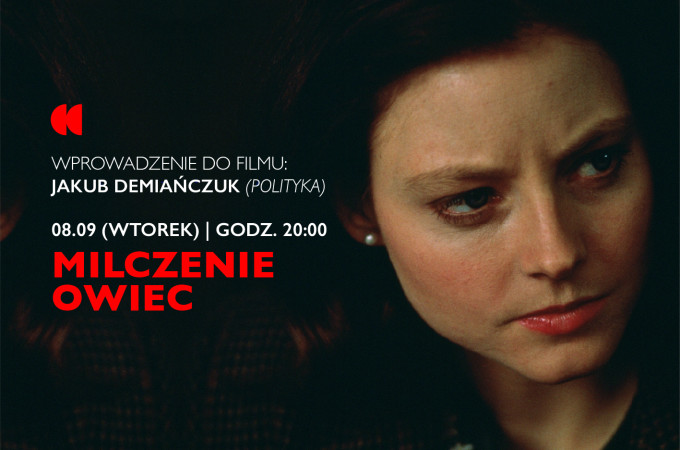 "Milczenie owiec" pokaz specjalny z wprowadzeniem Jakuba Demiańczuka